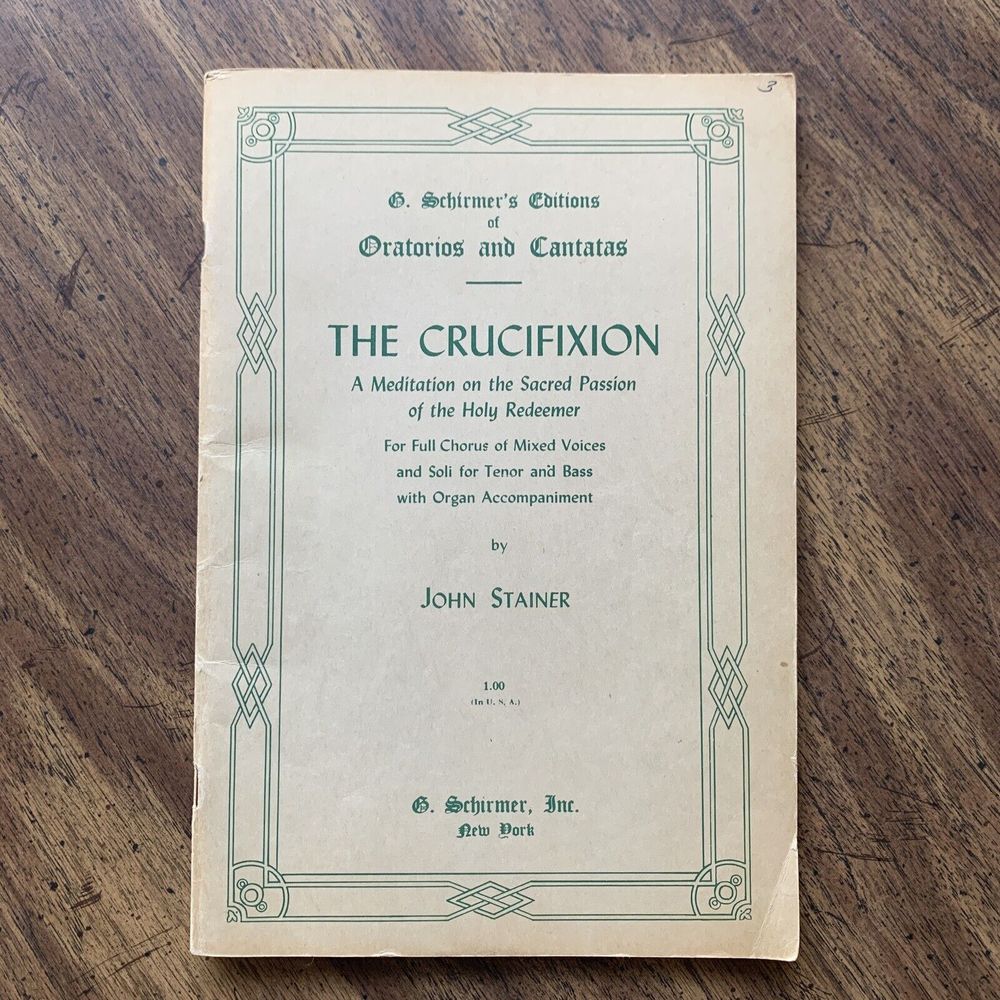 THE CRUCIFIXION John Stainer, SATB CHORAL w/Organ Accompaniment, Soli Tenor Bass